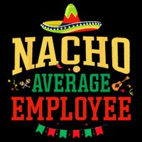 Nacho Average Employee Cinco de Mayo Fiesta Nacho Employee Cooling Performance Crew T-Shirt