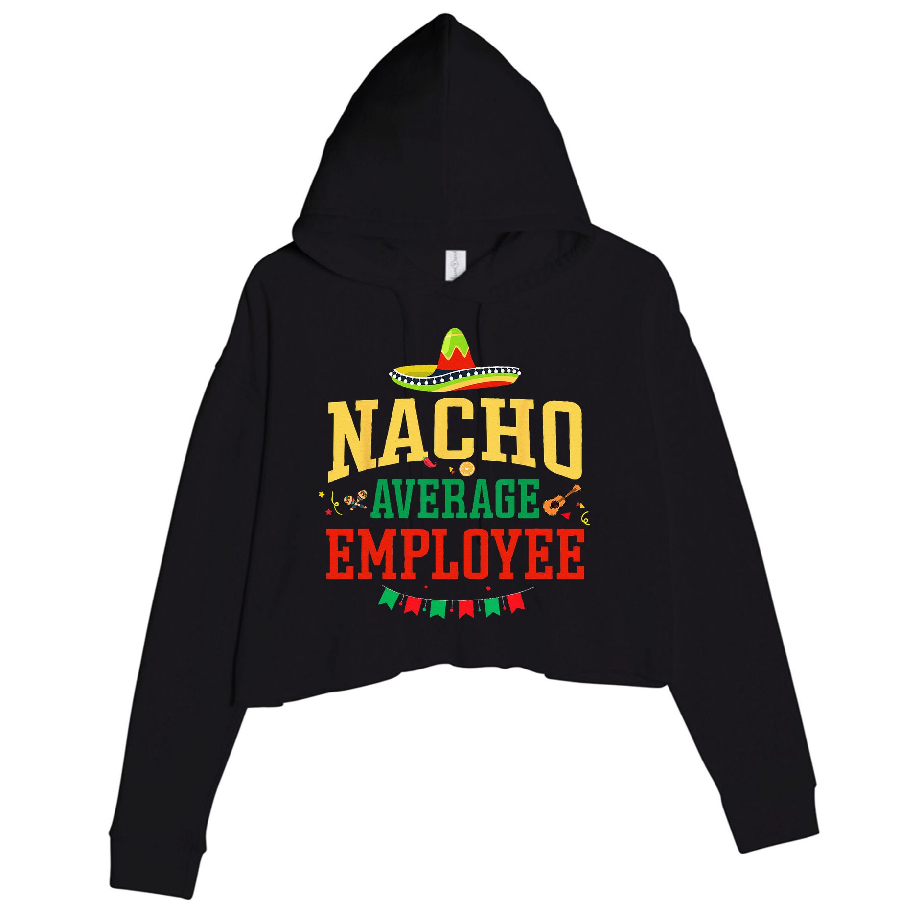 Nacho Average Employee Cinco de Mayo Fiesta Nacho Employee Crop Fleece Hoodie