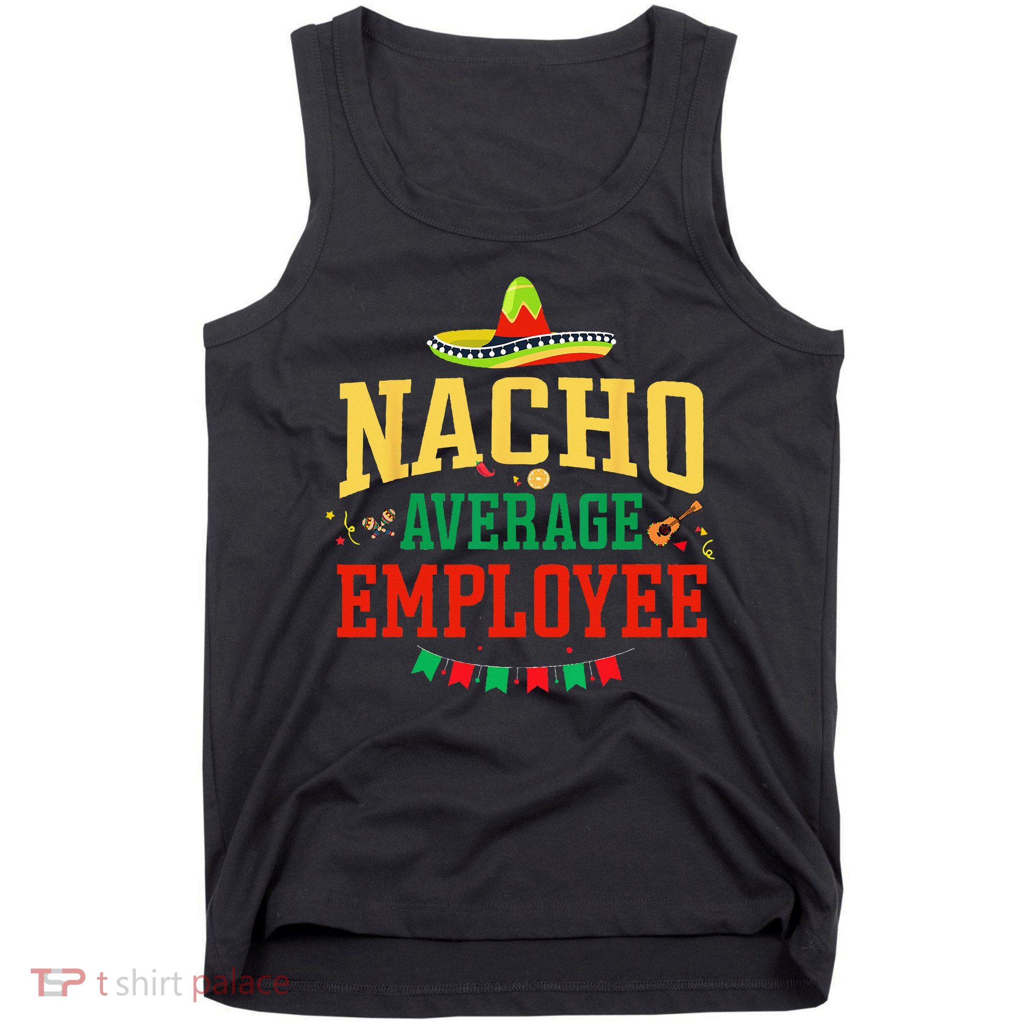 Nacho Average Employee Cinco de Mayo Fiesta Nacho Employee Tank Top