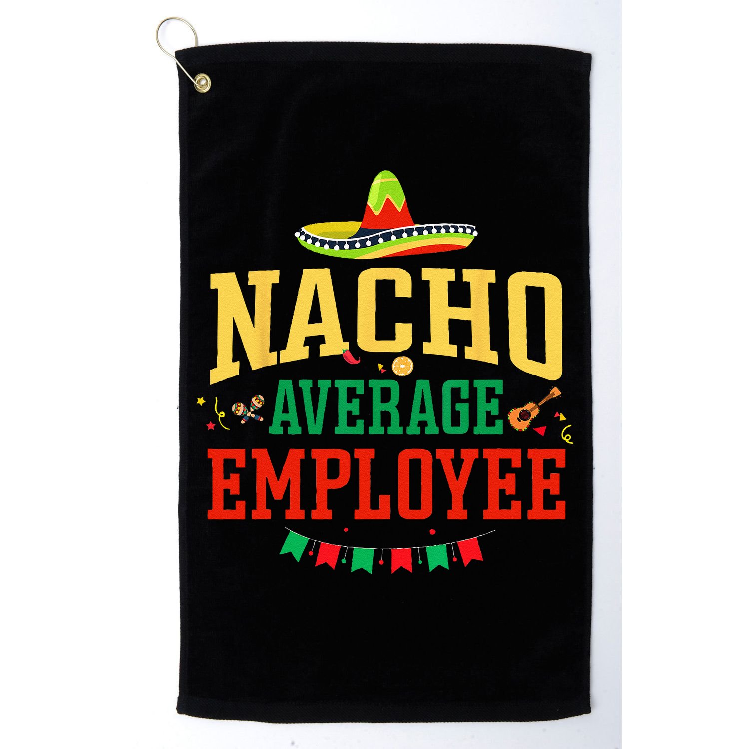 Nacho Average Employee Cinco de Mayo Fiesta Nacho Employee Golf Towel