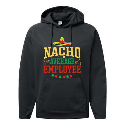 Nacho Average Employee Cinco De Mayo Fiesta Nacho Employee Performance Fleece Hoodie