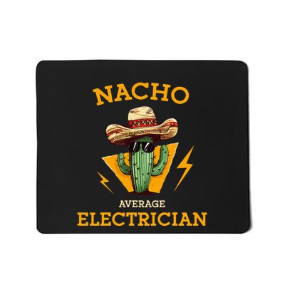 Nacho Average Electrician Funny Electrical Worker Joke Mousepad