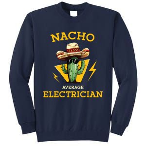 Nacho Average Electrician Funny Electrical Worker Joke Tall Sweatshirt