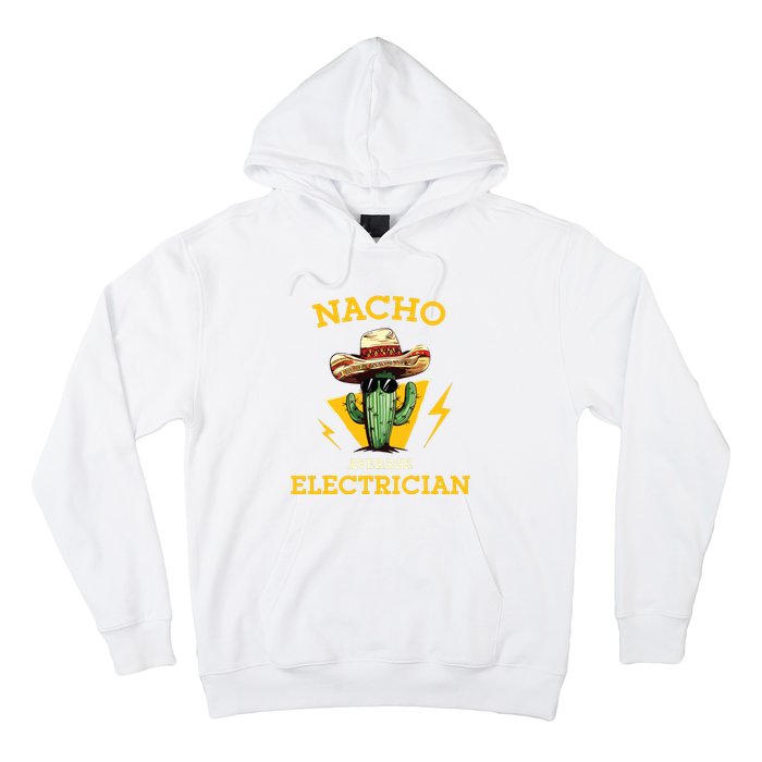 Nacho Average Electrician Funny Electrical Worker Joke Hoodie