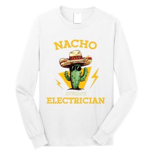 Nacho Average Electrician Funny Electrical Worker Joke Long Sleeve Shirt