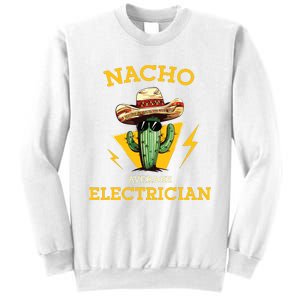 Nacho Average Electrician Funny Electrical Worker Joke Sweatshirt