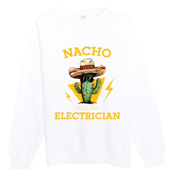 Nacho Average Electrician Funny Electrical Worker Joke Premium Crewneck Sweatshirt