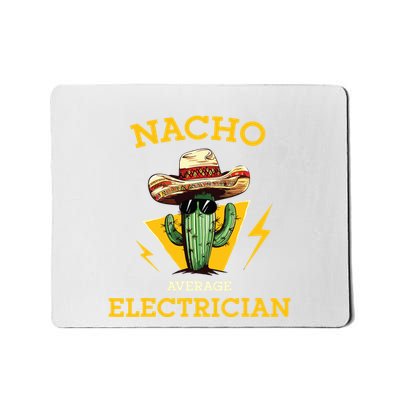 Nacho Average Electrician Funny Electrical Worker Joke Mousepad
