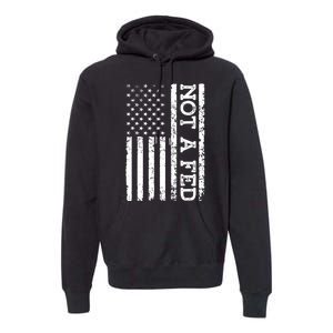 Not A Fed Premium Hoodie