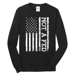 Not A Fed Tall Long Sleeve T-Shirt