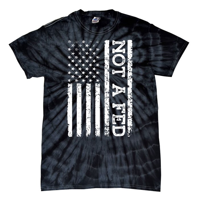 Not A Fed Tie-Dye T-Shirt