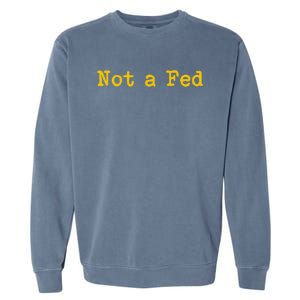 Not A Fed Garment-Dyed Sweatshirt