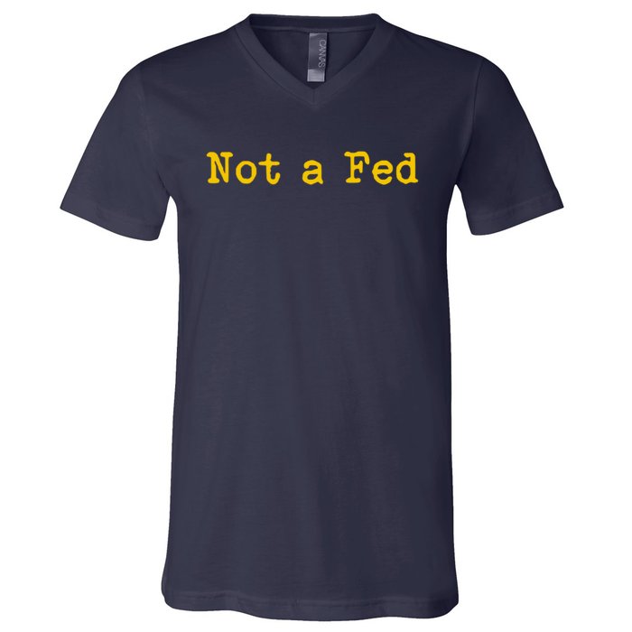 Not A Fed V-Neck T-Shirt