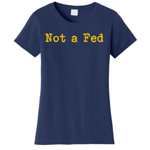 Not A Fed Women's T-Shirt