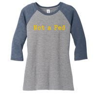 Not A Fed Women's Tri-Blend 3/4-Sleeve Raglan Shirt