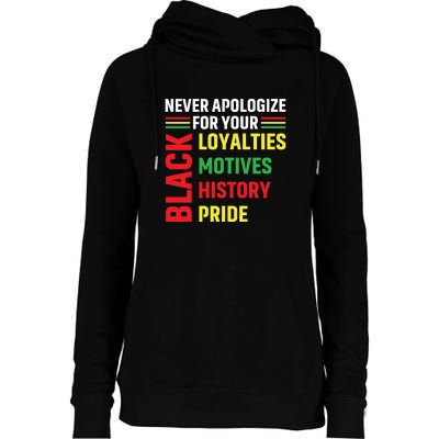 Never Apologize For Your Blackness Black History Juneteenth Womens Funnel Neck Pullover Hood