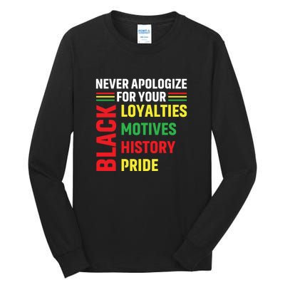 Never Apologize For Your Blackness Black History Juneteenth Tall Long Sleeve T-Shirt