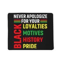 Never Apologize For Your Blackness Black History Juneteenth Mousepad