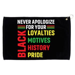 Never Apologize For Your Blackness Black History Juneteenth Grommeted Golf Towel