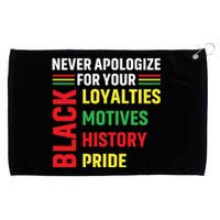 Never Apologize For Your Blackness Black History Juneteenth Grommeted Golf Towel