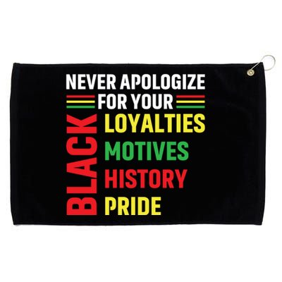 Never Apologize For Your Blackness Black History Juneteenth Grommeted Golf Towel