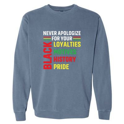 Never Apologize For Your Blackness Black History Juneteenth Garment-Dyed Sweatshirt