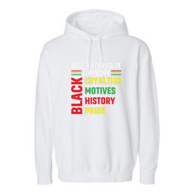 Never Apologize For Your Blackness Black History Juneteenth Garment-Dyed Fleece Hoodie