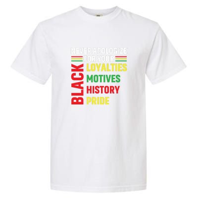 Never Apologize For Your Blackness Black History Juneteenth Garment-Dyed Heavyweight T-Shirt