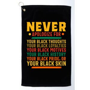 Never Apologize For Your Blackness Platinum Collection Golf Towel