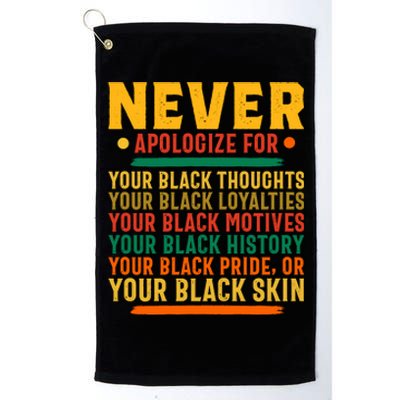 Never Apologize For Your Blackness Platinum Collection Golf Towel