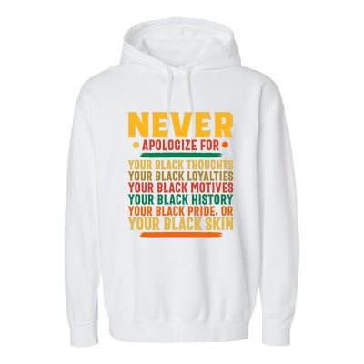 Never Apologize For Your Blackness Garment-Dyed Fleece Hoodie