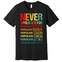 Never Apologize For Your Blackness Juneteenth Freedom 1865 Premium T-Shirt