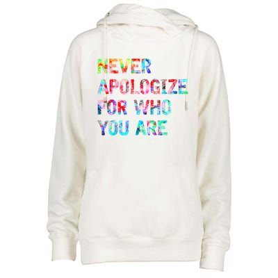 Never Apologize For Who You Are Womens Funnel Neck Pullover Hood