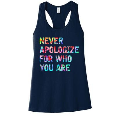 Never Apologize For Who You Are Women's Racerback Tank