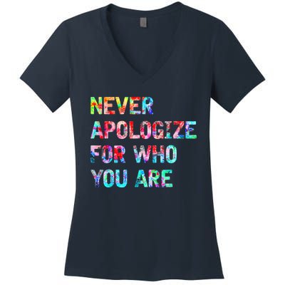 Never Apologize For Who You Are Women's V-Neck T-Shirt