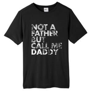 Not A Father But Call Me Daddy Funny Gift Tall Fusion ChromaSoft Performance T-Shirt