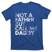 Not A Father But Call Me Daddy Funny Gift T-Shirt