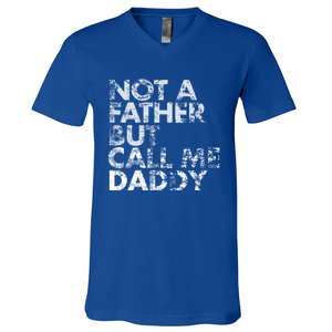 Not A Father But Call Me Daddy Funny Gift V-Neck T-Shirt