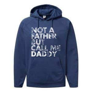 Not A Father But Call Me Daddy Funny Gift Performance Fleece Hoodie