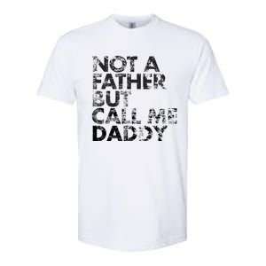 Not A Father But Call Me Daddy Funny Gift Softstyle CVC T-Shirt