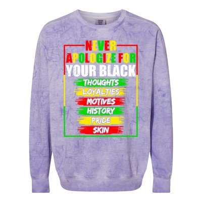 Never Apologize For Your Blackness Black History Juneteenth Gift Colorblast Crewneck Sweatshirt