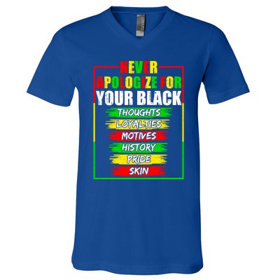 Never Apologize For Your Blackness Black History Juneteenth Gift V-Neck T-Shirt