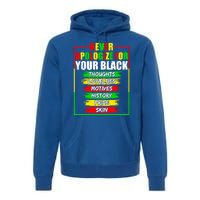 Never Apologize For Your Blackness Black History Juneteenth Gift Premium Hoodie