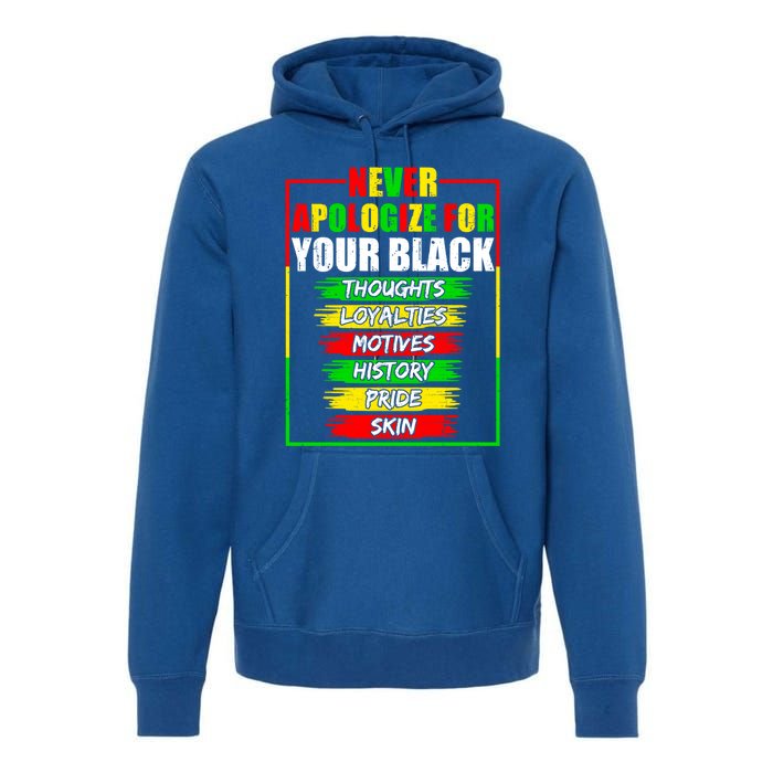 Never Apologize For Your Blackness Black History Juneteenth Gift Premium Hoodie