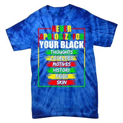 Never Apologize For Your Blackness Black History Juneteenth Gift Tie-Dye T-Shirt