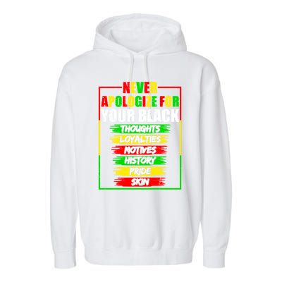 Never Apologize For Your Blackness Black History Juneteenth Gift Garment-Dyed Fleece Hoodie