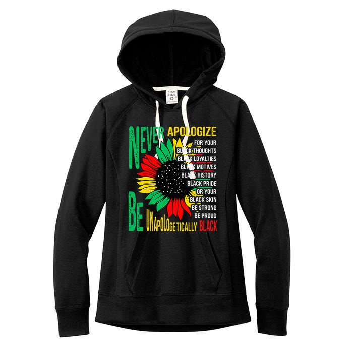 Never Apologize For Your Blackness Black History Juneteenth Women's Fleece Hoodie