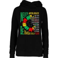 Never Apologize For Your Blackness Black History Juneteenth Womens Funnel Neck Pullover Hood