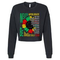 Never Apologize For Your Blackness Black History Juneteenth Cropped Pullover Crew