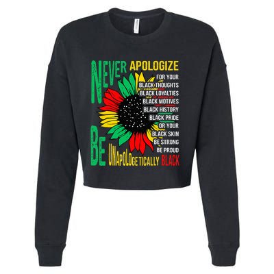 Never Apologize For Your Blackness Black History Juneteenth Cropped Pullover Crew